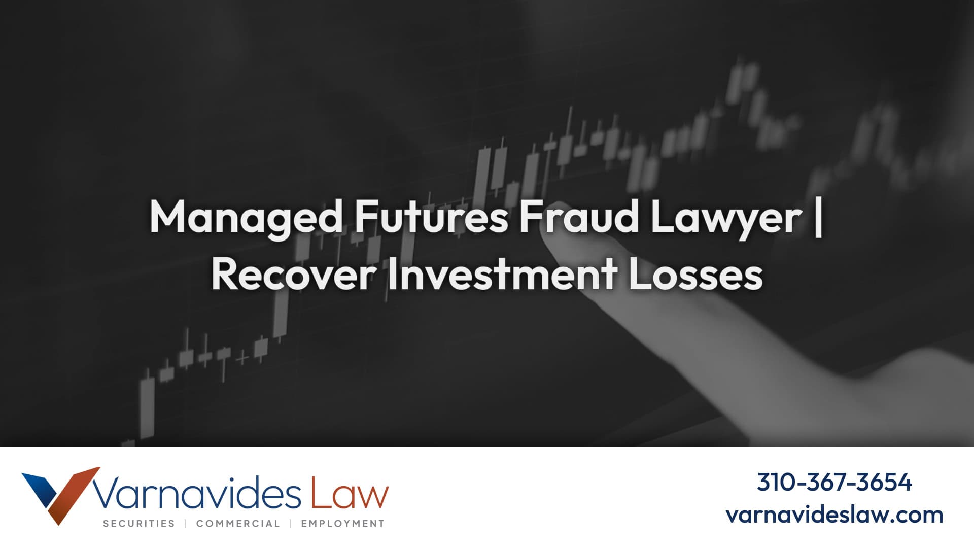 Managed Futures Fraud Lawyer: Recover Your | Varnavides Law